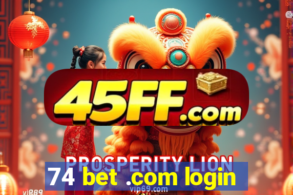 74 bet .com login